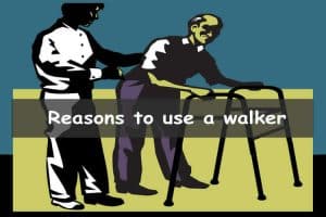 Reasons to use a walker